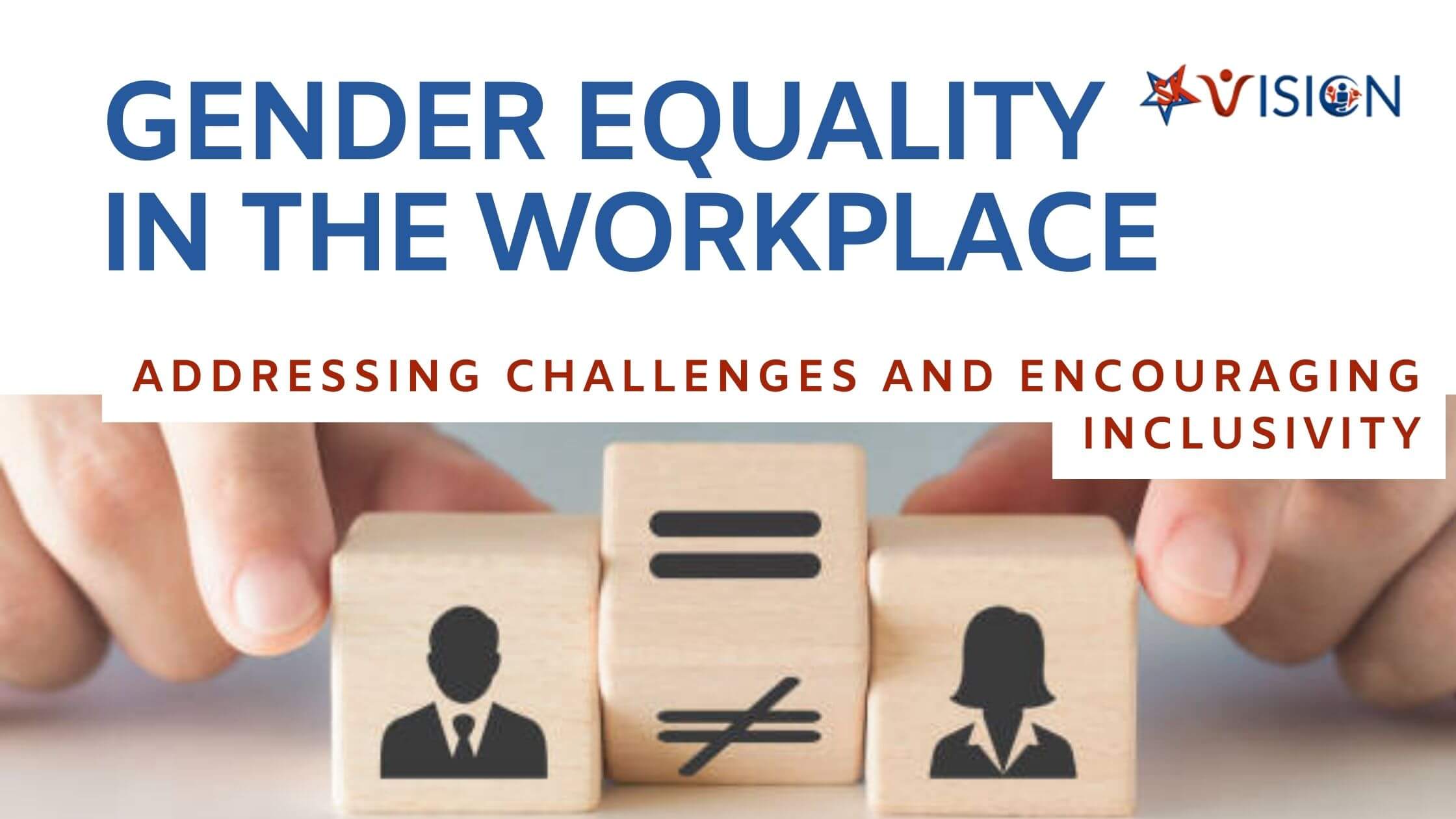 You are currently viewing Gender Equality in the Workplace: Addressing Challenges and Encouraging Inclusivity