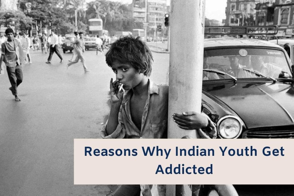 Reasons Why Indian Youth Get Addicted