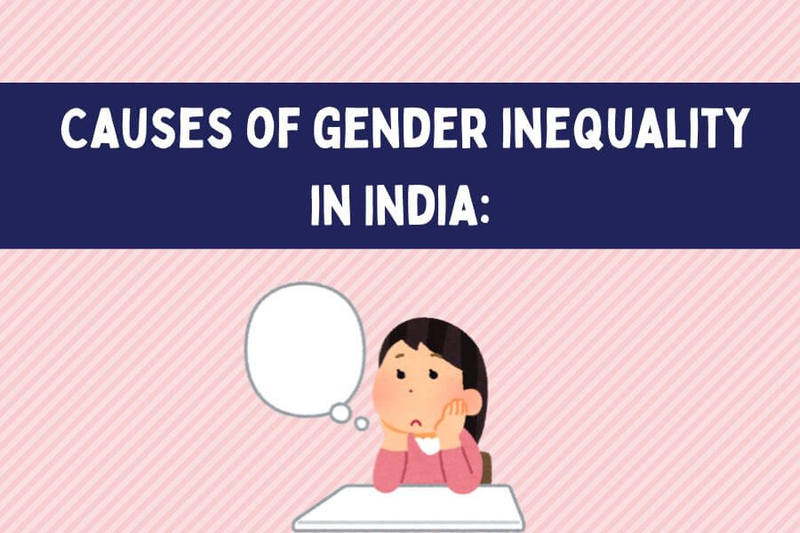 Causes of gender inequality in India 