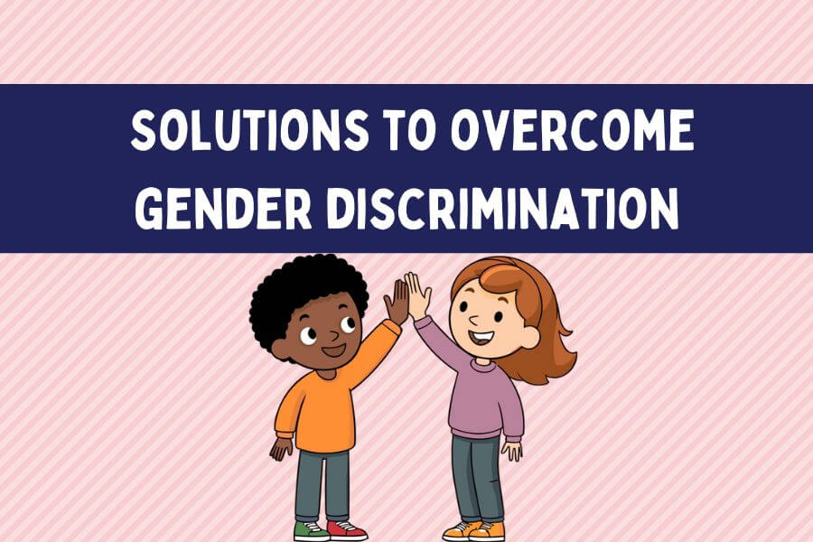 Solutions to overcome gender discrimination